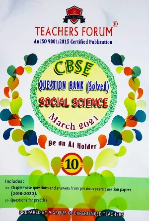 Class 10 - Teachers Forum - Social Science Question Bank For CBSE Students - Latest Edition