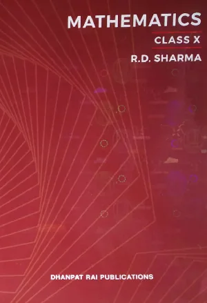 Class 10 - Mathematics Guide For CBSE Students - R D Sharma - Latest Edition