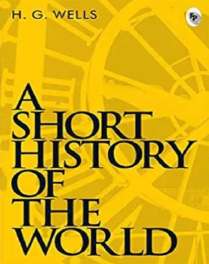 A Short History Of The World - H. G. Wells