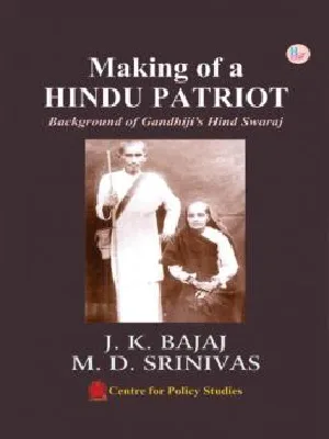 Making Of A Hindu Patriot : Background Of Gandhiji's Hind Swaraj - (Hardbound)