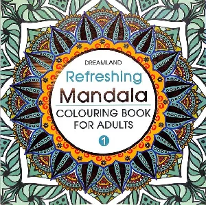 Refreshing Mandala : Colouring Book For Adults (Book 1)