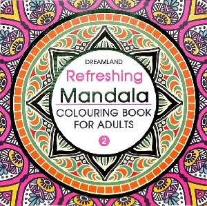 Refreshing Mandala : Colouring Book For Adults (Book 2)
