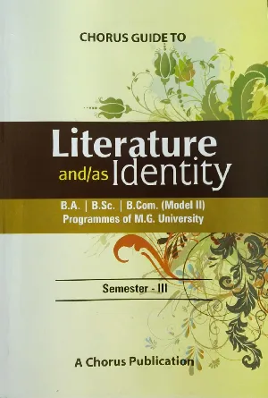Literature and /as Identity  ( English Guide ) Model II  BA / BSC / B.COM  Semester 3  M.G University 