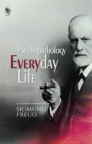Psychopathology of Everyday Life  ( Sigmund Freud )