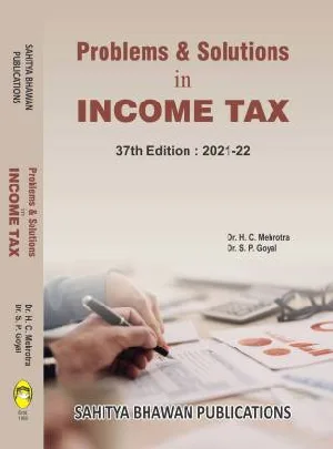 Problems & Solutions in Income Tax 2021 - 22