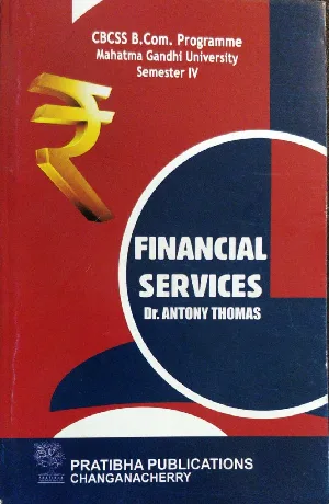 Financial Services - Dr Antony Thomas | BCOM Semester 4  M.G University 