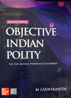 Objective Indian Polity  2nd Edition ( M Laxmikanth )