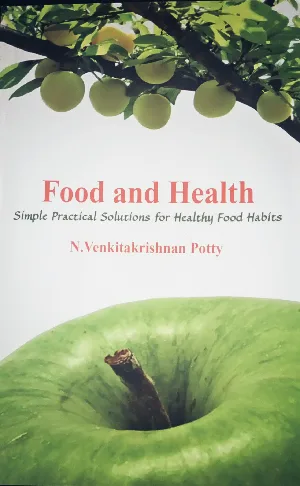 Food and Health - Simple Practical Solutions for Healthy Food Habits
