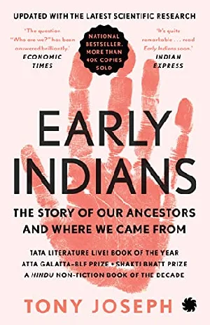 Early Indians - The Story Of Our Ancestors And Where We Came From - Tony Joseph