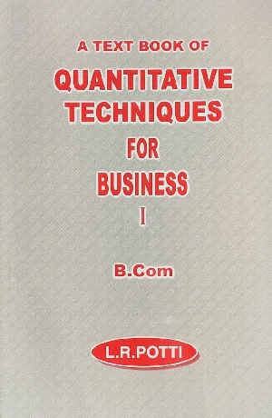 Quantitative Techniques For Business I (BCom) - L.R.Potti,  MG University