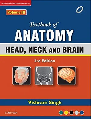 Textbook of Anatomy: Head, Neck and Brain - Vol.3 by Vishram Singh