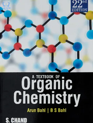 A Textbook of Organic Chemistry - 22nd Edition - Arun Bahl, SS Bahl