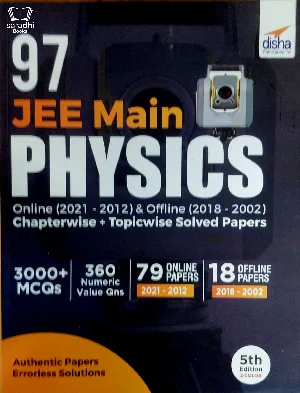 97 JEE Main Physics Online (2021 - 2012) & Offline (2018 - 2002) Chapterwise + Topicwise Solved Papers 5th Edition