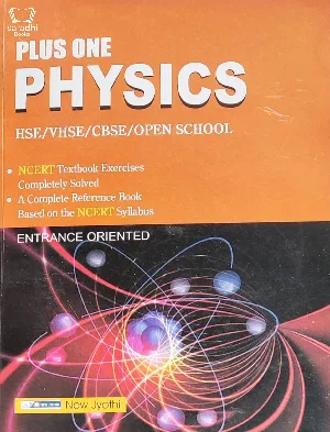 Plus One Physics Guide for HSE, VHSE, CBSE, Open School - Based on NCERT Syllabus