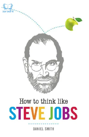 How to Think Like Steve Jobs