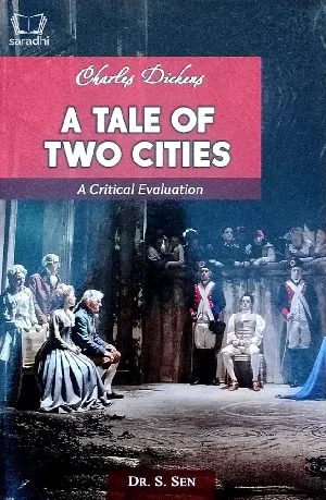 A Tale of Two Cities, William Shakespeare : A Critical Evaluation by Dr S Sen