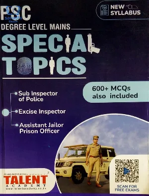 PSC Degree Level Mains Special Topics - Sub Inspector of Police, Excise Inspector, Assistant Jailor Prison Officer