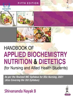Handbook of Applied Biochemistry, Nutrition and Dietetics for Nursing and Allied Health Students for BSc Nursing Semester 1