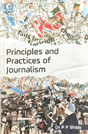 Principles and Practices of Journalism | Dr PP Shaju
