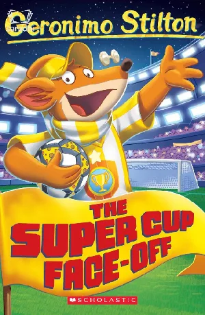 The Super Cup Face-Off | Geronimo Stilton #81