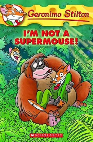 I'm Not a Supermouse! |Geronimo Stilton #43