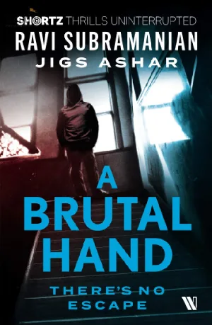 A Brutal Hand: There's No Escape | by Ravi Subramanian, Jigs Ashar