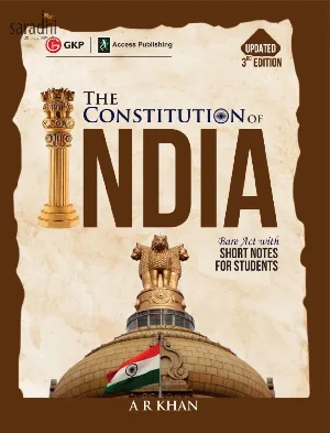 The Constitution of India Bare Act with Short Notes for Students : AR Khan | GK Publications