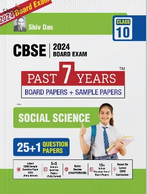CBSE Class 10 Social Science Past 7 Years Board Papers and Sample Question Papers for 2024 Board Exam | Shiv Das & Sons