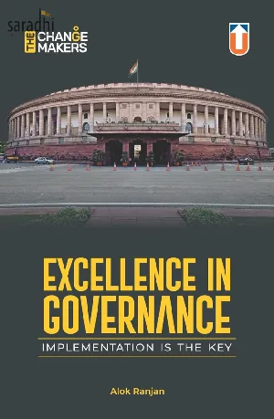 Excellence in Governance: Implementation Is The Key | Alok Ranjan | Unique Publishers